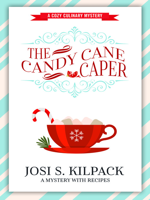 Title details for The Candy Cane Caper by Josi S. Kilpack - Available